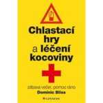 Bliss Dominic: Chlastací hry a léčba kocoviny
