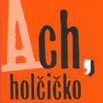 Ach, holčičko - kniha - recenze - 100 %