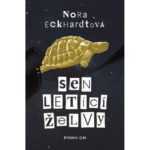Sen letící želvy - Debutový román české autorky o filmech, snech, lásce, kočkách a psech, a o vrahovi mladých žen.
