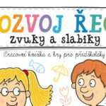 Rozvoj řeči. Zvuky a slabiky - Dobrý průvodce předškoláka na cestě do školní lavice
