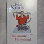 Nová kniha spisovatele Ivana Krause (Soukromý Hollywood) patří opět mezi ty, které potěší duši a příliš nezatíží mysl.