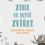 Zima ve světě zvířat - Do zimy, brrr, ani nápad? Poznejte, co dělají zvířata v zimě.