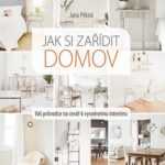 Jak si zařídit domov - váš průvodce na cestě k vysněnému interiéru