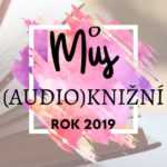 Můj (audio)knižní rok 2019