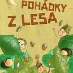 Pohádky z lesa - laskavé příběhy s velkým srdcem