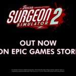 Surgeon Simulator 2 od Bossa Studios právě vyšel na Epic...