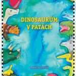 Dinosaurům v patách - pohádkové příběhy pro všechny milovníky pravěku
