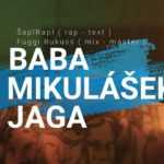Baba Mikulášek Jaga / ŠaplRapl ft. Fuggi Rukuss ( Máster - Mix ) / 2020 / No oficiál klip / Fan klip
