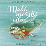 Malá mořská víla - příběh pro malé i velké s mírně mrazivou atmosférou