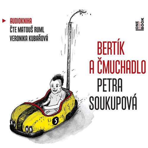 Audiokniha Bertik a cmuchadlo Petra Soukupova