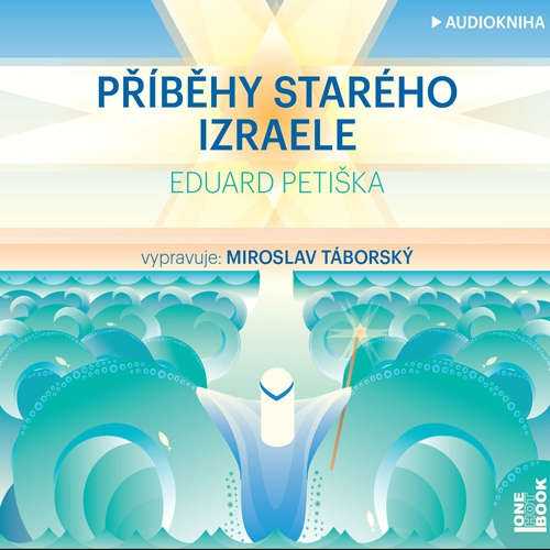 Audiokniha Pribehy stareho Izraele Eduard Petiska