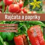 Rajčata a papriky - na zahradě, ve skleníku, hydroponicky