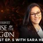 HOTD: Oficiální podcast Ep. 5 "We Light the Way" se Sarou Hess | House of the Dragon (HBO)