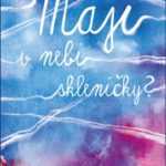 Mají v nebi skleničky? Něžně vtipná kniha malých  příběhů z velké doby od známé herečky