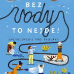 Bez vody to nejde! Encyklopedie pro školáky
