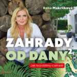 Zahrady od Dany 2- jak na problémy v zahradě