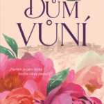 Dům vůní-fascinující příběh plný vůní a snů